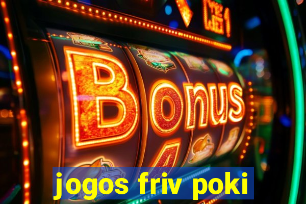 jogos friv poki